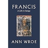Francis: A Life in Songs