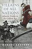 Villains of All Nations: Atlantic Pirates in the Golden Age