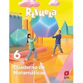 Cuaderno de Matem&aacute;ticas. 6 Primaria. Revuela