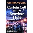Curtain Call at the Seaview Hotel: The stage is set when a killer strikes in this charming, Scarborough-set cosy crime mystery (A Helen Dexter Cosy Crime Mystery)