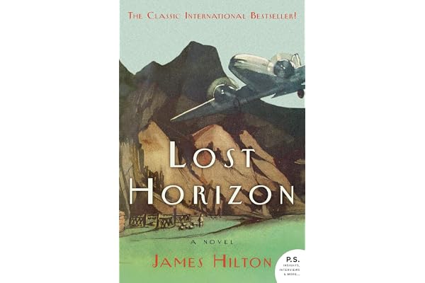 Lost Horizon: The Classic Discovery of the Mystic Monastery of Shangri-La―A Legendary Paradise Hidden in the Himalayan Mountains