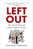 Left Out: The Inside Story of Labour Under Corbyn
