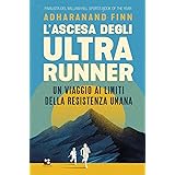 L'ascesa degli ultrarunner. Un viaggio ai limiti della resistenza umana