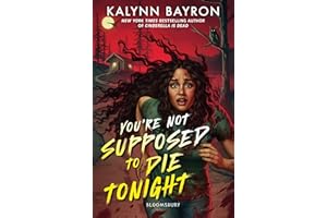 You're Not Supposed to Die Tonight: A heart-pounding slasher from the author of Cinderella Is Dead