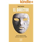 El Director: Secretos e intrigas de la prensa narrados por el exdirector de El Mundo