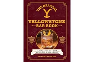 The Official Yellowstone Bar Book: 75 Cocktails to Enjoy After the Work's Done