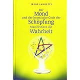 Der Mond und der kosmische Code der Schöpfung: Manifestiere die Wahrheit