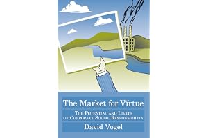 The Market for Virtue: The Potential and Limits of Corporate Social Responsibility