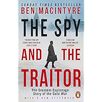 The Spy and the Traitor: The Greatest Espionage Story of the Cold War
