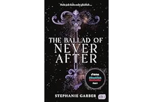 The Ballad of Never After: Der zweite Band der romantischen Fantasy-Bestsellerserie. TikTok made me buy it. (Die Once-Upon-A-Broken-Heart-Reihe, Band 2)