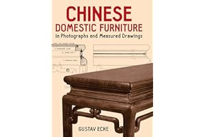Chinese Domestic Furniture in Photographs and Measured Drawings (Dover Books on Furniture)