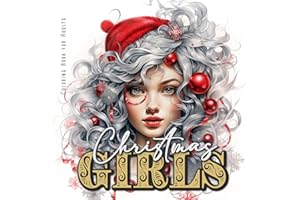 Christmas Girls Coloring Book for Adults: Portrait Coloring Book for adults grayscale christmas girls Coloring Book for teenagers lovely girl portraits with christmas decoration