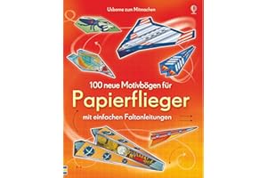 DTV-VERLAGSGESELLSCHAFT MBH&CO 100 neue Motivbögen für Papierflieger: mit einfachen Faltanleitungen (Papierflieger-Reihe)