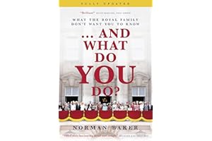 And What Do You Do?: What the Royal Family Don’t Want You to Know
