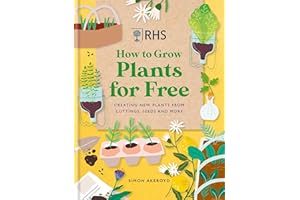 RHS How to Grow Plants for Free: Creating New Plants from Cuttings, Seeds and More
