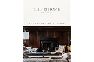 This Is Home: The Art of Simple Living