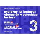 Mejorar La Lectura: Ejecuci&oacute;n Y Velocidad Lectora. Para Ni&ntilde;os De 8 A 12 A&ntilde;os. Nivel 3 (FONDO)