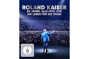 Kaiser, R: Roland Kaiser - 50 Jahre. Alle Hits. Live/Blu-ray