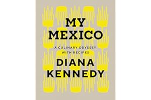 My Mexico: A Culinary Odyssey With Recipes (William & Bettye Nowlin)