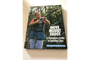 Move, Mount, Shoot: A Champion's Guide to Sporting Clays