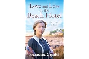 Love and Loss at the Beach Hotel: A moving, uplifting WW1 saga (Beach Hotel Series, 4)