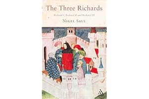 The Three Richards: Richard I, Richard II and Richard III