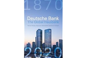 Deutsche Bank: The Global Hausbank, 1870 - 2020