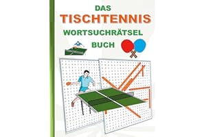 DAS TISCHTENNIS WORTSUCHRÄTSEL BUCH: Rätsel Suchsel Worträtsel Sport Weihnachten Geburtstag Ostern Halloween Nikolaus Geburtstag Geschenk Mitbringsel ... Tischtennisschläger Ballsport Tischtennisball