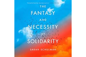 The Fantasy and Necessity of Solidarity