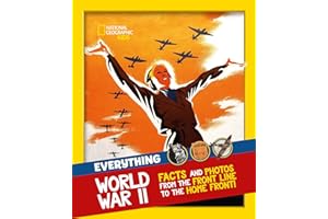 Everything: World War II: Facts and photos from the front line to the home front! (National Geographic Kids)