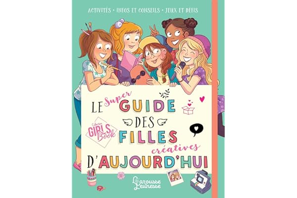 Le super guide des filles créatives d'aujourd'hui