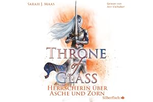 Herrscherin über Asche und Zorn: Throne of Glass, Band 7