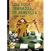 Los doce trabajos de H&eacute;rcules (LITERATURA JUVENIL - Cuentos y Leyendas)