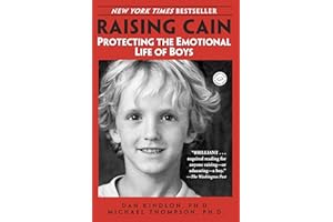 Raising Cain: Protecting the Emotional Life of Boys (Ballantine Reader's Circle)