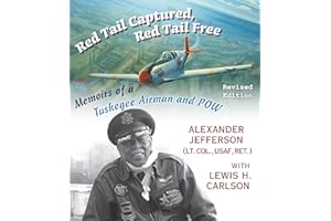 Red Tail Captured, Red Tail Free: Memoirs of a Tuskegee Airman and Pow, Revised Edition