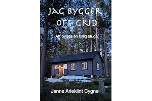 Jag bygger off grid: Att bygga en billig stuga