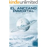 El anciano inmortal: (El Proyecto Orfeo, Libro 8)