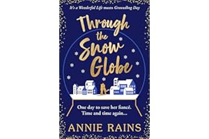 Through the Snow Globe: A spellbinding festive romance of second chances