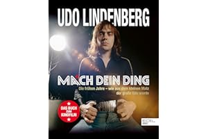 Udo Lindenberg. Mach dein Ding: Die frühen Jahre - wie aus dem kleinen Matz der große Udo wurde