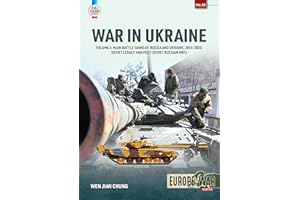 War in Ukraine: Volume 4: Main Battle Tanks of Russia and Ukraine, 2014-2023 -- Soviet Legacy and Post-Soviet Russian Mbts