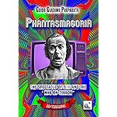 PHANTASMAGORIA: THE SPECTACLE OF 9/11 AND THE "WAR ON TERROR"
