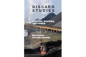 Discard Studies: Wasting, Systems, and Power