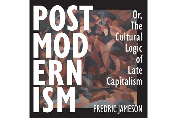 Postmodernism, or, The Cultural Logic of Late Capitalism