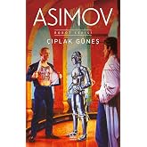 Robot Serisi 2. Kitap - &Ccedil;ıplak G&uuml;neş