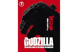 Godzilla: The Official Guide to the King of the Monsters: The Ultimate Illustrated Guide