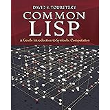 Common LISP: A Gentle Introduction to Symbolic Computation