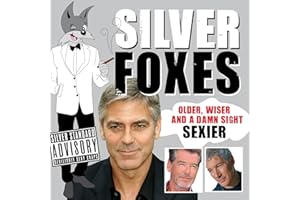 Silver Foxes: Older, Wiser and a Damn Sight Sexier
