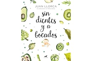 Sin dientes y a bocados: El libro imprescindible de iniciación al baby led weaning (Vergara)