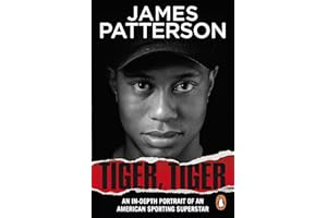 Tiger, Tiger: The unmissable biography of sports superstar Tiger Woods