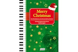 Merry Christmas für Klavier, Keyboard oder Gitarre: Die 45 beliebtesten und schönsten Weihnachtslieder - leicht arrangiert: Alte und neue Weihnachtslieder